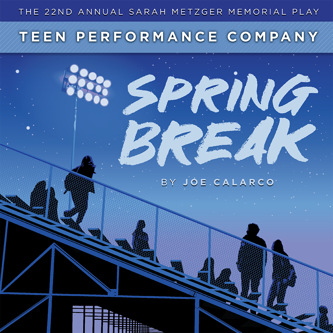 Round House Presents: TEEN TAKEOVER WEEKEND, featuring Joe Calarco's SPRING BREAK & The Roundlings Ensemble